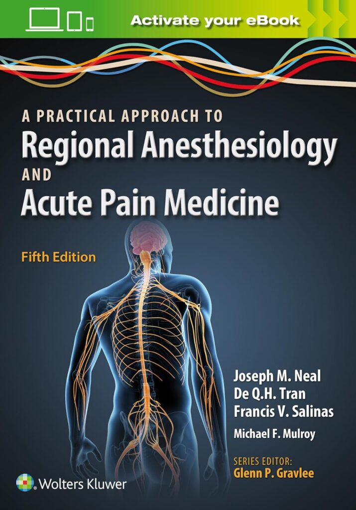 A Practical Approach to Regional Anesthesiology and Acute Pain Medicine 5th Edition