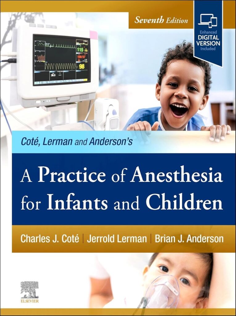 A Practice of Anesthesia for Infants and Children, E-Book 7th Edition